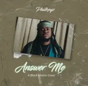 Philkeyz - Answer Me